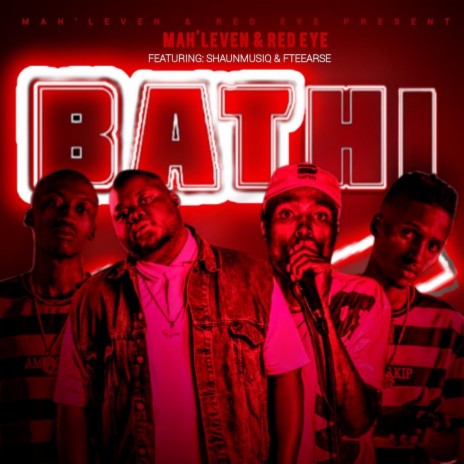 Bathi ft. Red Eye, Shaunmusiq & Ftearse | Boomplay Music