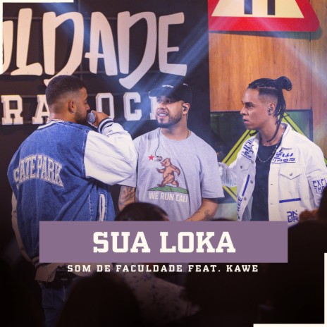 SUA LOKA (Ao Vivo) ft. Kawe | Boomplay Music