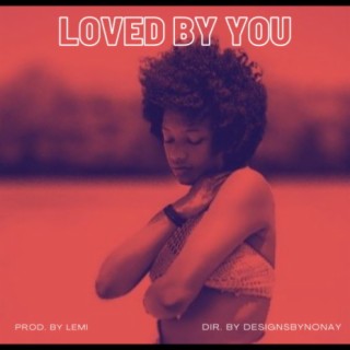 Loved By You | Boomplay Music