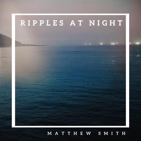 ripples at night | Boomplay Music