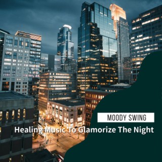 Healing Music to Glamorize the Night