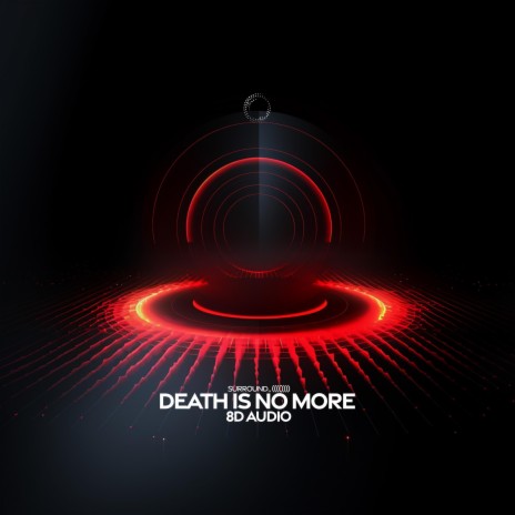 Death Is No More (8D Audio) ft. (((()))) | Boomplay Music