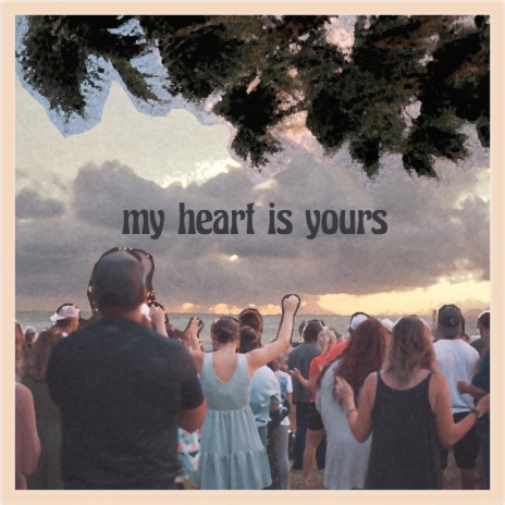 My Heart Is Yours ft. Daniel Pratt & Jenna Preskitt | Boomplay Music