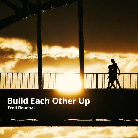 Build Each Other Up | Boomplay Music