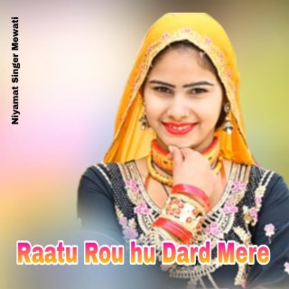 Raatu Rou hu Dard Mere