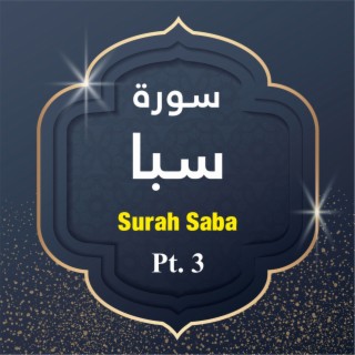 Surah Saba, Pt. 3