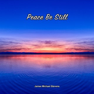 Peace Be Still