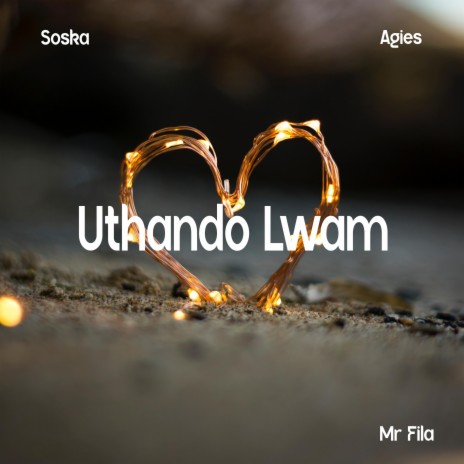 Uthando Lwam ft. Soska & Agies | Boomplay Music