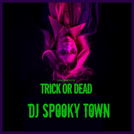 Trick Or Dead | Boomplay Music