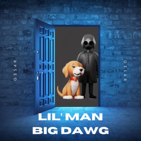 LiL' Man BIG Dawg | Boomplay Music
