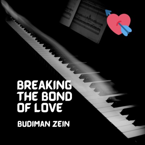 Breaking The Bond of love | Boomplay Music