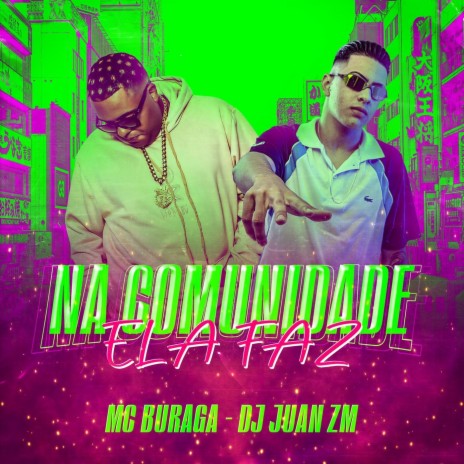 Na Comunidade Ela Faz ft. DJ Juan ZM | Boomplay Music