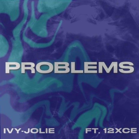 Problems ft. 12xce | Boomplay Music
