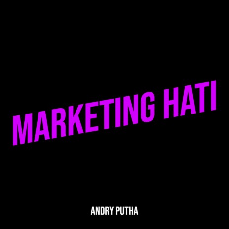 Marketing Hati | Boomplay Music