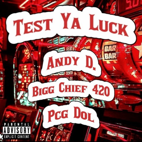 Test Ya Luck ft. Bigg Chief 420 & PCG Dol | Boomplay Music