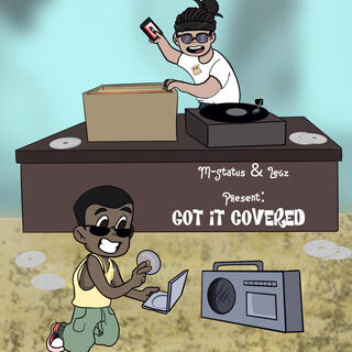 M-Status & Legz Present: Got It Covered