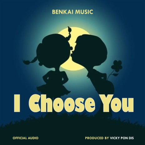 I Choose You | Boomplay Music