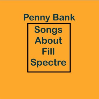 Songs About Fill Spectre