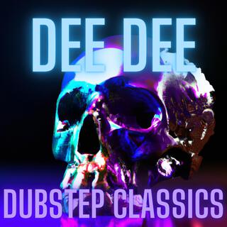 Dee Dee Dubstep Classic's