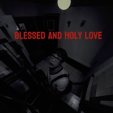 BLESSED AND HOLY LOVE | Boomplay Music