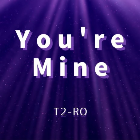 You're Mine | Boomplay Music