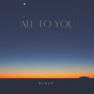 All To You lyrics | Boomplay Music