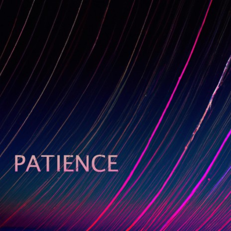 Patience | Boomplay Music