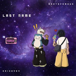 Last Name ft. Martofamous lyrics | Boomplay Music