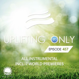 Uplifting Only 457: No-Talking DJ Mix [All Instrumental] (Nov. 2021) [FULL]