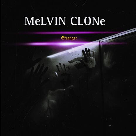 MeLVIN CLONe | Boomplay Music