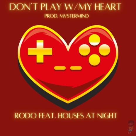 Don't Play W/ My Heart ft. Houses At Night