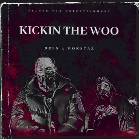 Kickin The Woo ft. Monstar | Boomplay Music