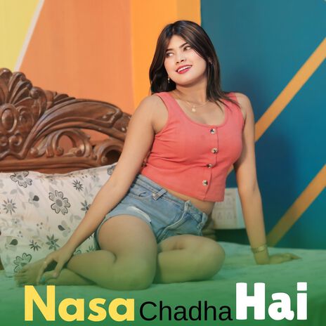 Nasa Chadha Hai ft. Aparna Das | Boomplay Music