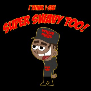 Super Swavy Too