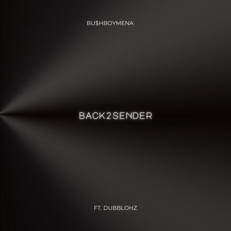 BACK2SENDER ft. Dubblohz | Boomplay Music