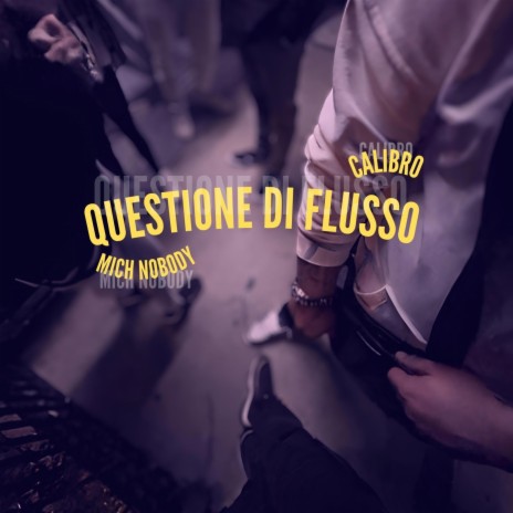 Questione Di Flusso ft. Mich Nobody | Boomplay Music