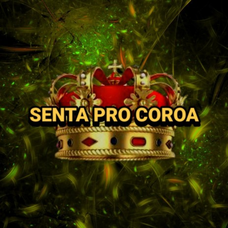 Senta Pro Coroa