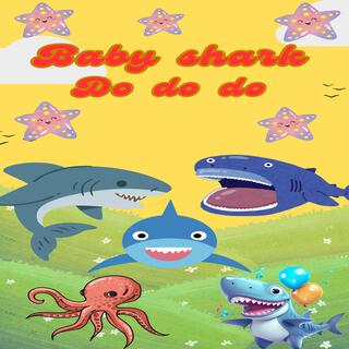 Baby shark do do do