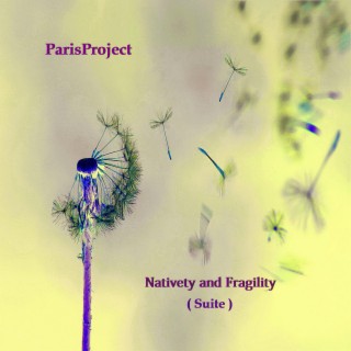 Nativety and Fragility (Suite)