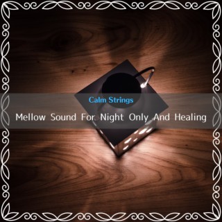 Mellow Sound for Night Only and Healing