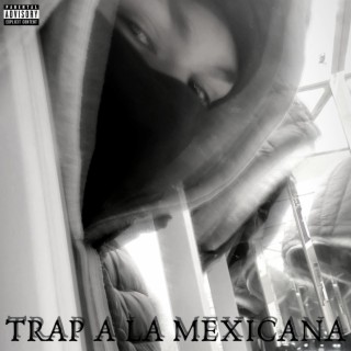 Trap a la Mexicana lyrics | Boomplay Music