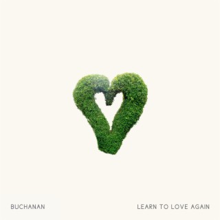 Learn to Love Again