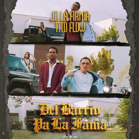 Del barrio Pa' La Fama ft. JD La Firma | Boomplay Music