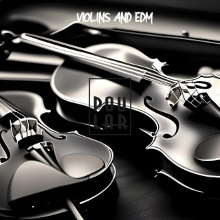 Violins and EDM