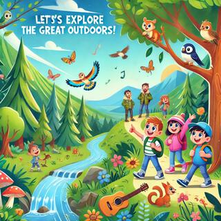 Let’s Explore the Great Outdoor