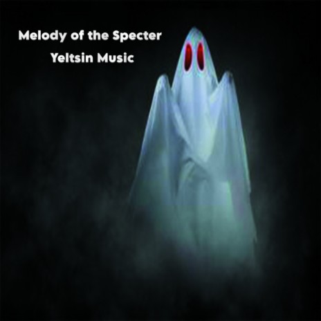 Melody of the Specter | Boomplay Music