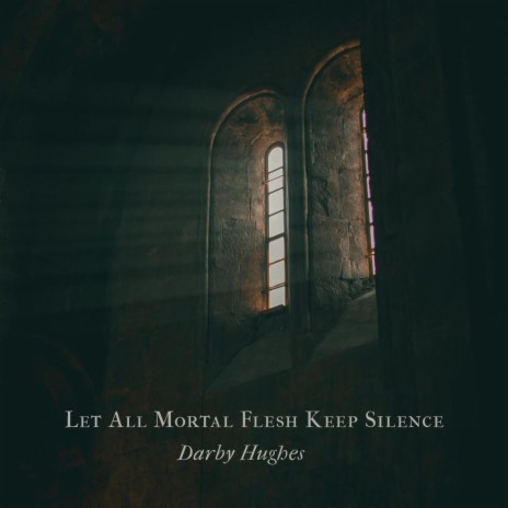 Let All Mortal Flesh Keep Silence | Boomplay Music