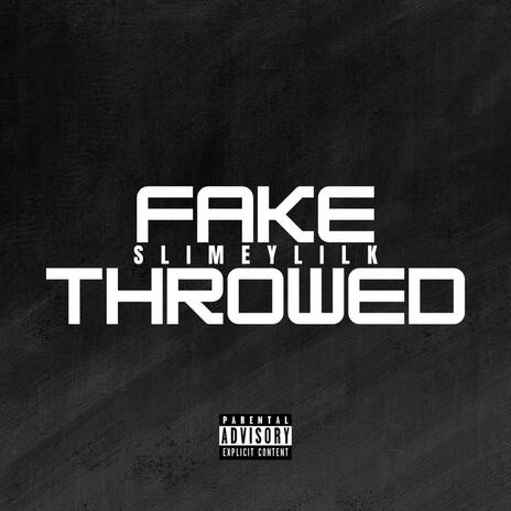 Fake throwed | Boomplay Music