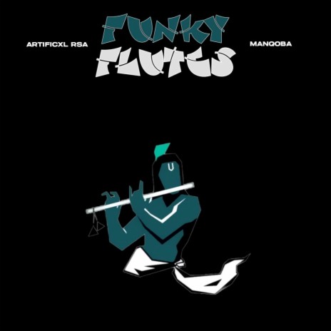 Funky Flutes ft. Artificxl Rsa | Boomplay Music