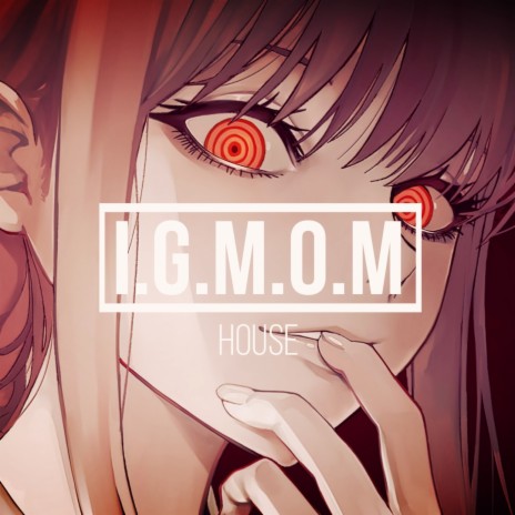I.G.M.O.M | Boomplay Music